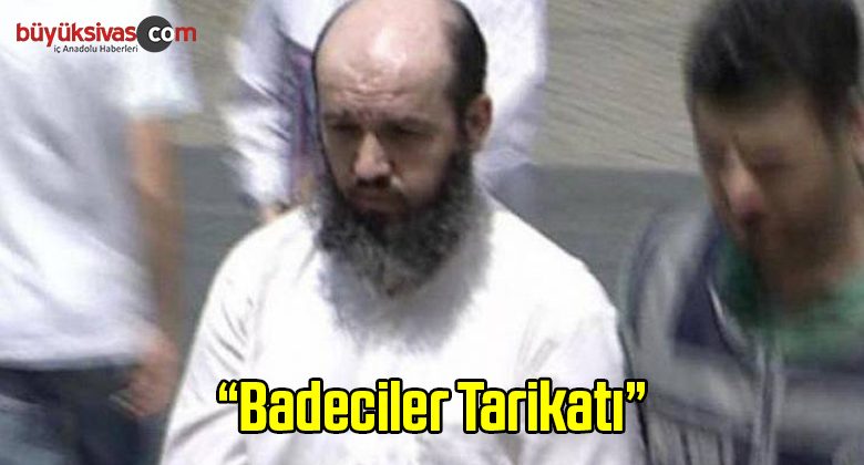 “Badeciler Tarikatı”