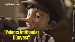 “Yalancı İmtihanlar Dünyası”