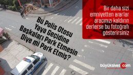 Yaya Geçidine Park Eden Polis Otosu Başkaları Park Etmesin Diye mi Park Etti?