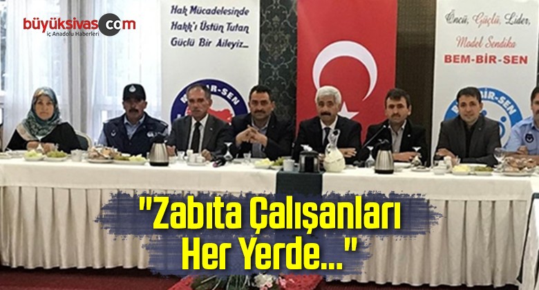 “Zabıta Çalışanları Her Yerde…”