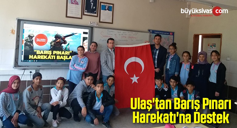 Ulaş’tan Barış Pınarı Harekatı’na Destek