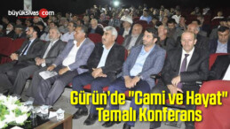 Gürün’de “Cami ve Hayat” Temalı Konferans