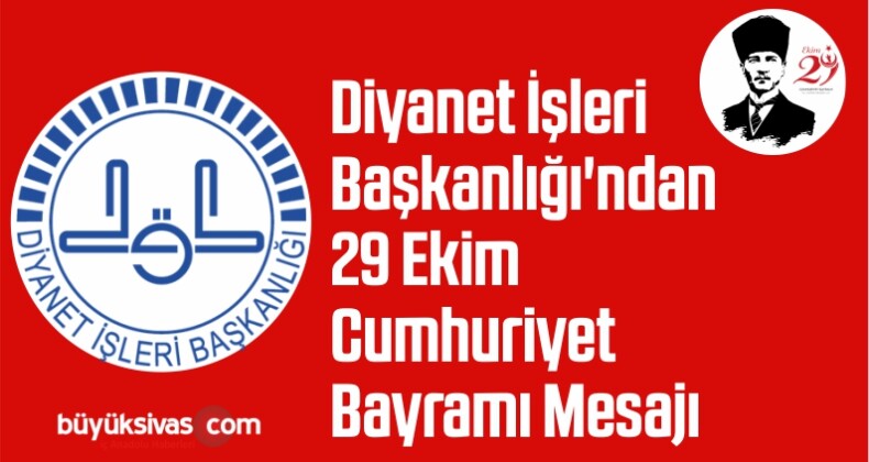 Diyanet İşleri Başkanlığı’ndan 29 Ekim Cumhuriyet Bayramı Mesajı