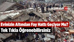 Evinizin Altından Fay Hattı Geçiyor Mu? Tek Tıkla Öğrenebilirsiniz