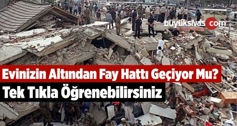 Evinizin Altından Fay Hattı Geçiyor Mu? Tek Tıkla Öğrenebilirsiniz