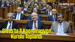 Sivas’ta İl Koordinasyon Kurulu Toplandı