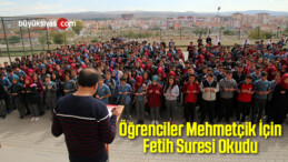 Öğrenciler Mehmetçik İçin Fetih Suresi Okudu