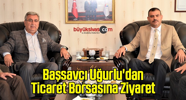 Başsavcı Uğurlu’dan Sivas Ticaret Borsasına Ziyaret