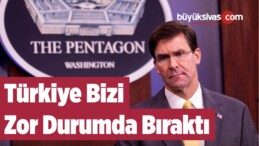 ABD Savunma Bakanı: Türkiye Bizi Zor Durumda Bıraktı