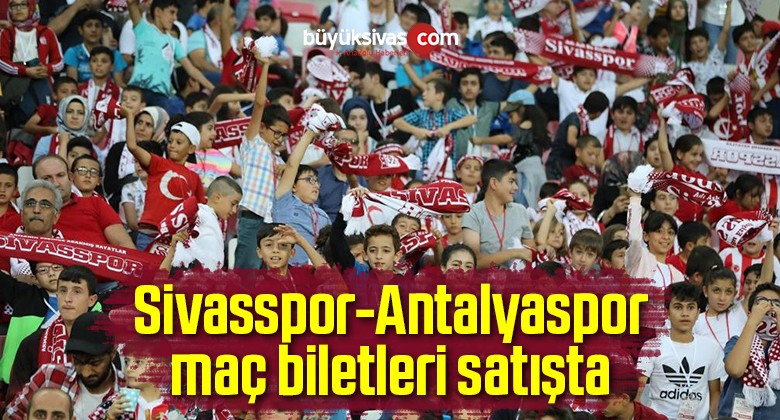 Sivasspor-Antalyaspor Maç Biletleri Satışta