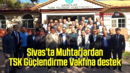 Muhtarlardan TSK Güçlendirme Vakfına destek