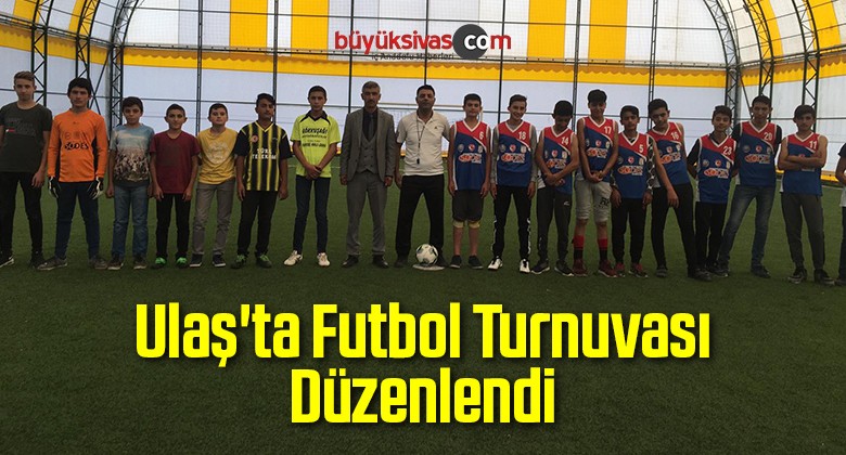 Ulaş’ta Futbol Turnuvası Düzenlendi