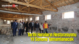 Tarihi Haraların Restorasyonu Yıl Sonuna Tamamlanacak