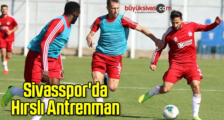 Sivasspor’da Hırslı Antrenman