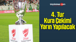 4. Tur Kura Çekimi Yarın