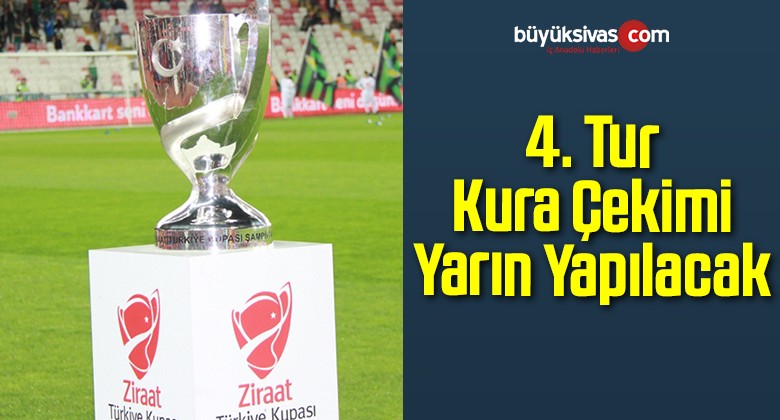 4. Tur Kura Çekimi Yarın