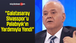 “Galatasaray Palabıyık’ın Yardımıyla Yendi”