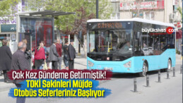 TOKİ’ye Seferler Başlıyor