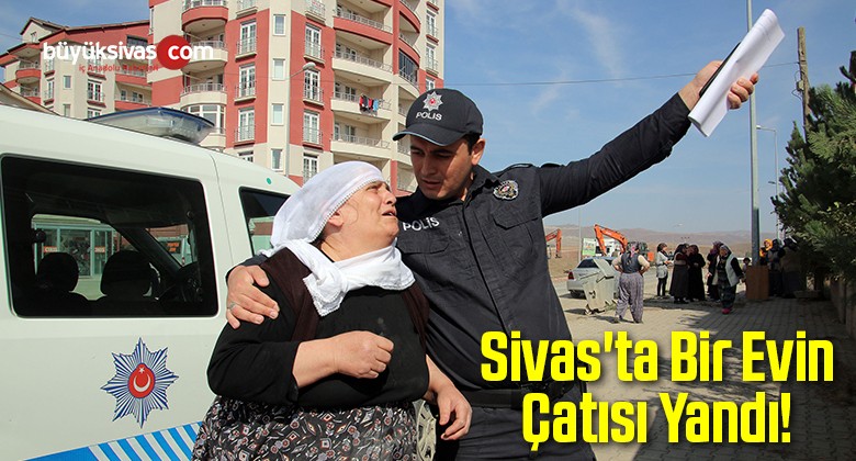 Sivas’ta Bir Evin Çatısı Yandı!