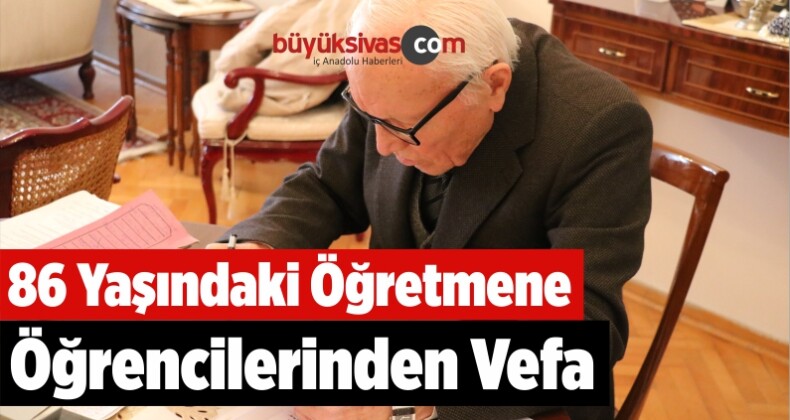 86 Yaşındaki Öğretmene Öğrencilerinden Vefa