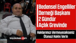 Artvin Bedensel Engelliler Derneği Başkanı 2 Gündür Açlık Grevinde