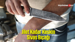 Jilet Kadar Keskin Sivas Bıçağı