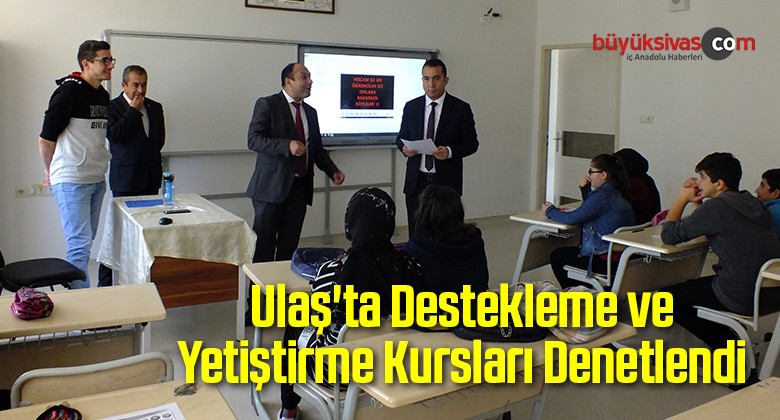 Ulaş’ta Destekleme ve Yetiştirme Kursları Denetlendi