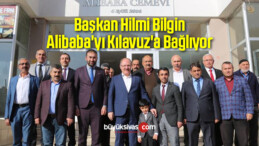 Başkan Bilgin Alibaba’yı Kılavuz’a Bağlıyor