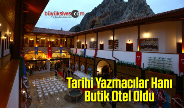 Tarihi Yazmacılar Hanı Butik Otel Oldu