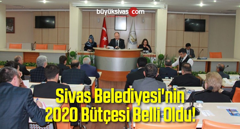 Sivas Belediyesi’nin 2020 Bütçesi Belli Oldu!