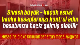 Sivas’ta Esnaf ve Vatandaş Hesaplarına E-Haciz Gönderiliyor! Hesabınızı Kontrol Edin