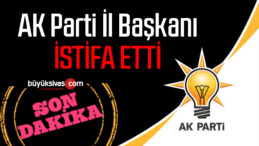 AK Parti İl Başkanı görevinden istifa ettiğini açıkladı!