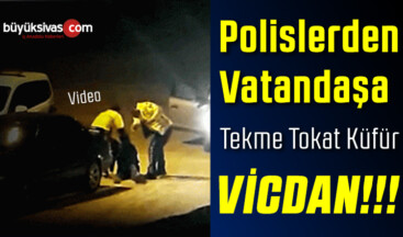 Polislerden Vatandaşa Tekme Tokat Dayak! Küfürler Havada Uçuştu