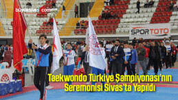 Taekwondo Türkiye Şampiyonası’nın Seremonisi Yapıldı