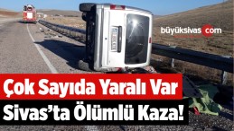 Sivas’ta Trafik Kazası: 1 Ölü 6 Yaralı