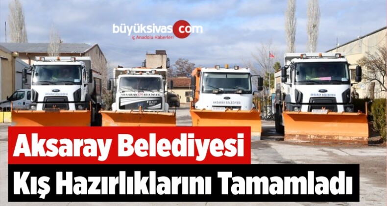 Aksaray Belediyesi Kış Hazırlıklarını Tamamladı