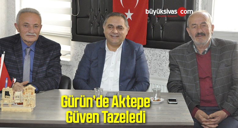 Gürün’de Aktepe Güven Tazeledi