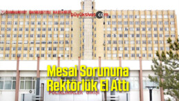 Mesai Sorununa Rektörlük El Attı