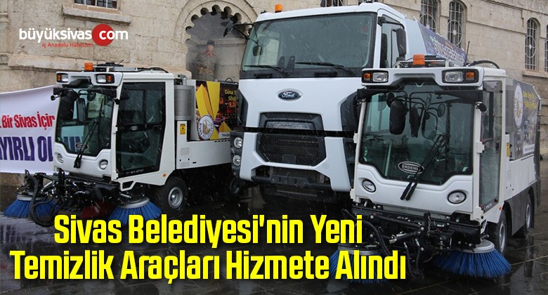 Sivas Belediyesi’nin Yeni Temizlik Araçları Hizmete Alındı