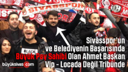 Sivasspor’un En Büyük Destekçilerinden Başkan Ahmet Duman Stadyumda