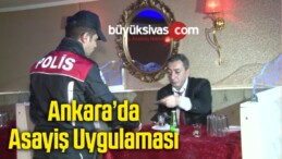 Ankara’da Asayiş Uygulaması