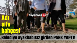 Burası Türkiye’nin ilk ayakkabısız girilen parkı “Şifa Bahçesi”