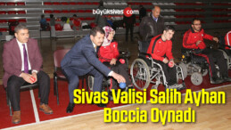 Sivas Valisi Salih Ayhan Boccia Oynadı