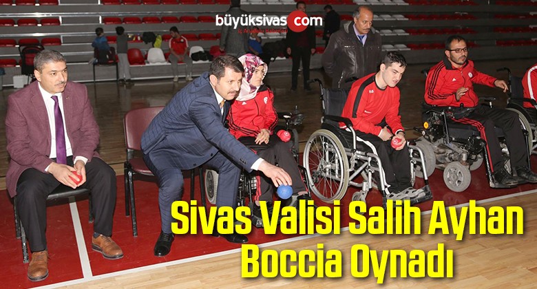 Sivas Valisi Salih Ayhan Boccia Oynadı