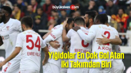 Yiğidolar En Çok Gol Atan İki Takımdan Biri