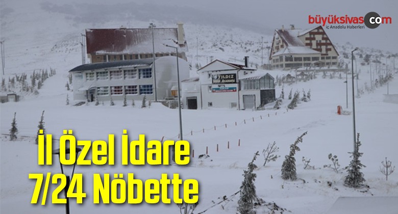 İl Özel İdare 7/24 Nöbette