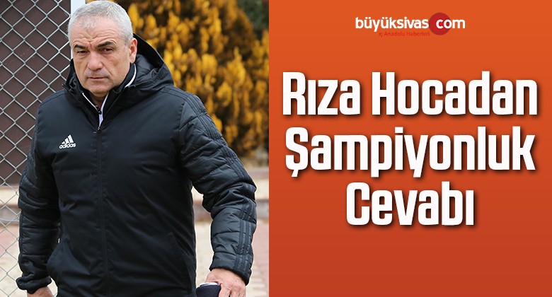 Rıza Çalımbay’dan Şampiyonluk Cevabı