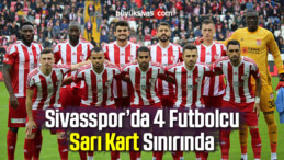 Sivasspor’da 4 Futbolcu Sarı Kart Sınırında