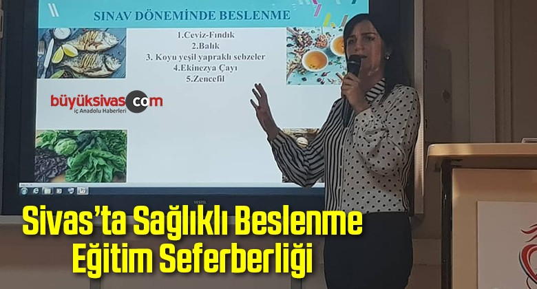 Sivas’ta Sağlıklı Beslenme Eğitim Seferberliği