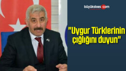 “Uygur Türklerinin çığlığını duyun”